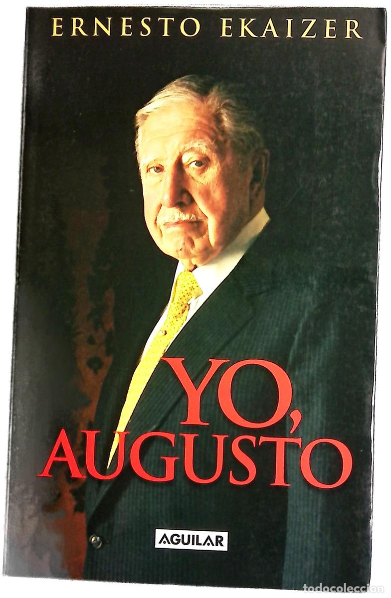 books: Yo, Augusto - Ekaizer, Ernesto