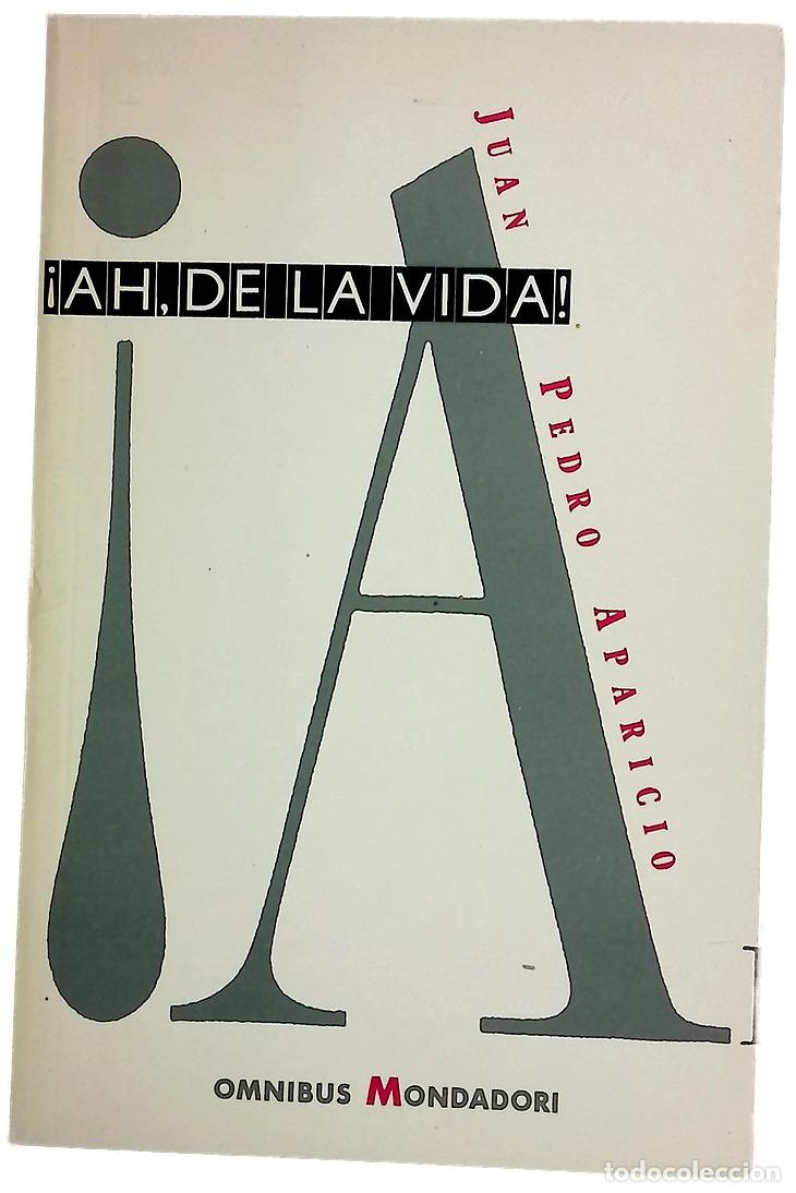 books: &iexcl;Ah, de la vida! - Aparicio, Juan Pedro