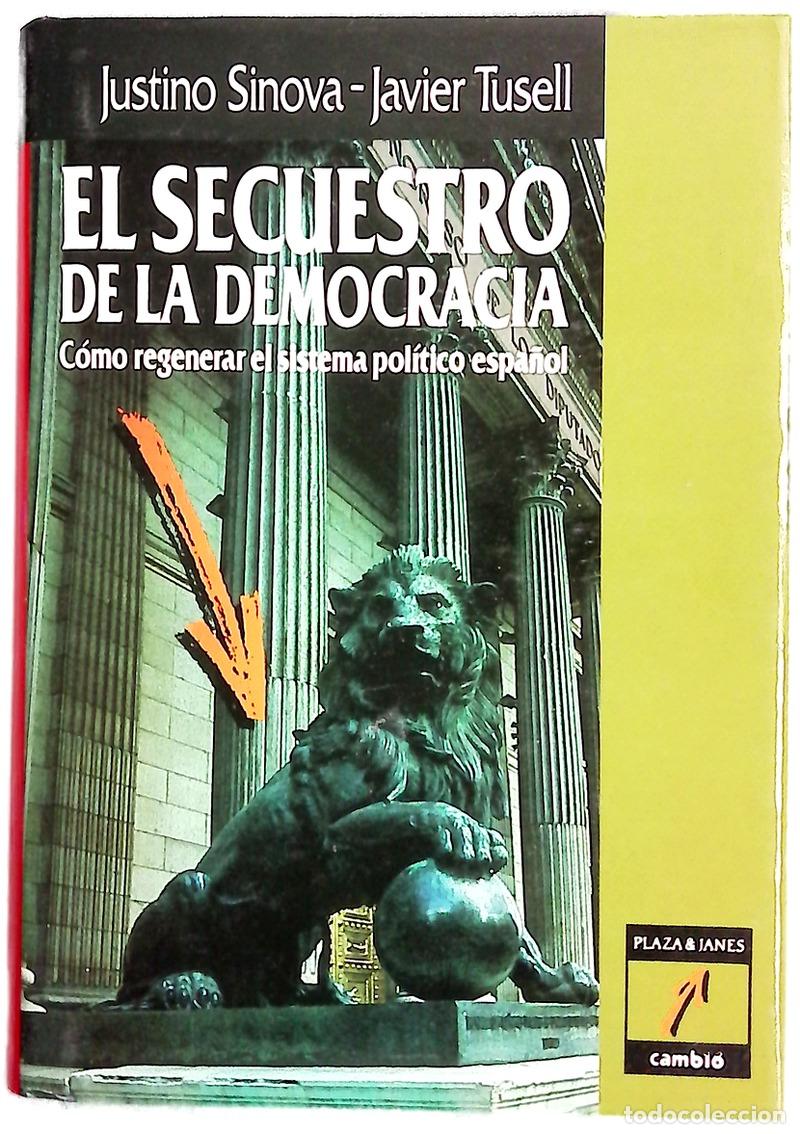 Livros em segunda m&atilde;o: El secuestro de la democracia c&oacute;mo regenerar el sistema pol&iacute;tico espa&ntilde;ol
