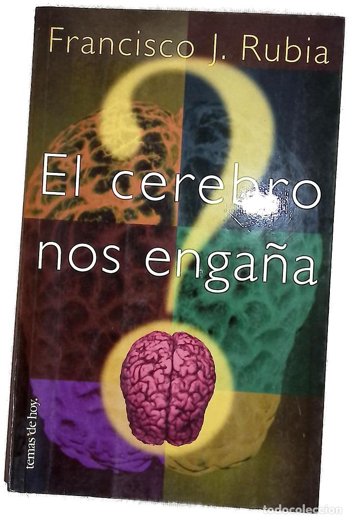 Libros: El cerebro nos enga&ntilde;a - Rubia Vila, Francisco Jos&eacute;