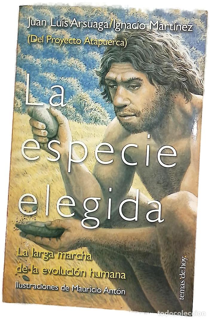 Libros: La especie elegida la larga marcha de la evoluci&oacute;n humana