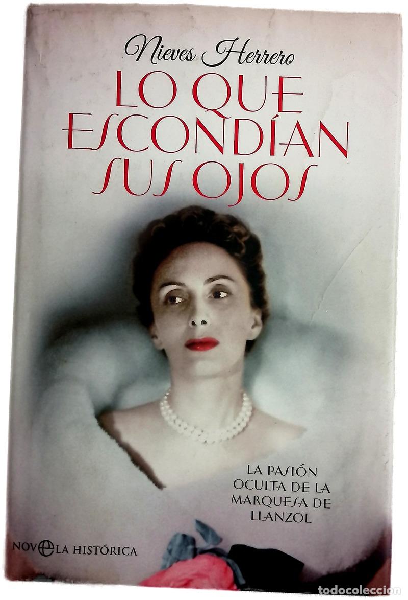 Libros: Lo que escond&iacute;an sus ojos : la pasi&oacute;n oculta de la marquesa de Llanzol