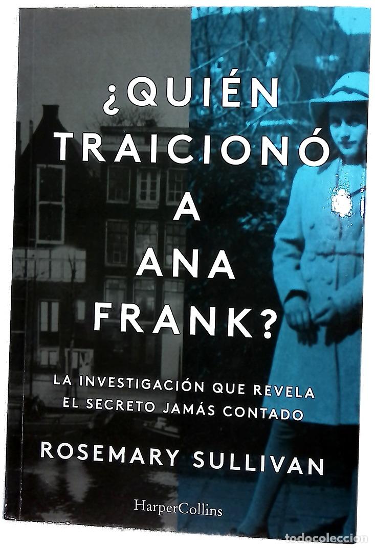 books: &iquest;Qui&eacute;n traicion&oacute; a Ana frank? : la investigaci&oacute;n que revela el secreto jam&aacute;s contado