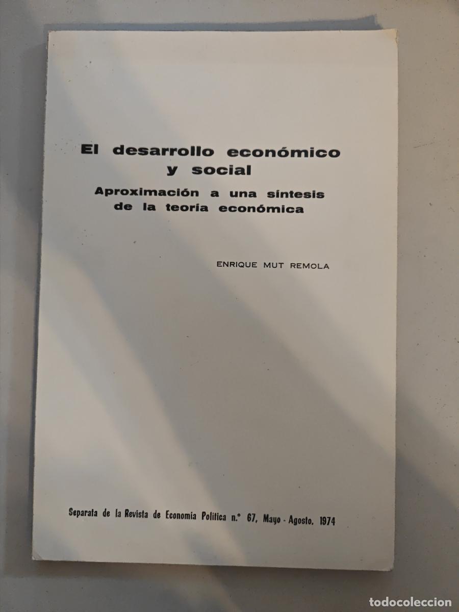 B&uuml;cher: El desarrollo economico y social. Aproximacion a una sintesis de la teoria economica. - Enrique Mut