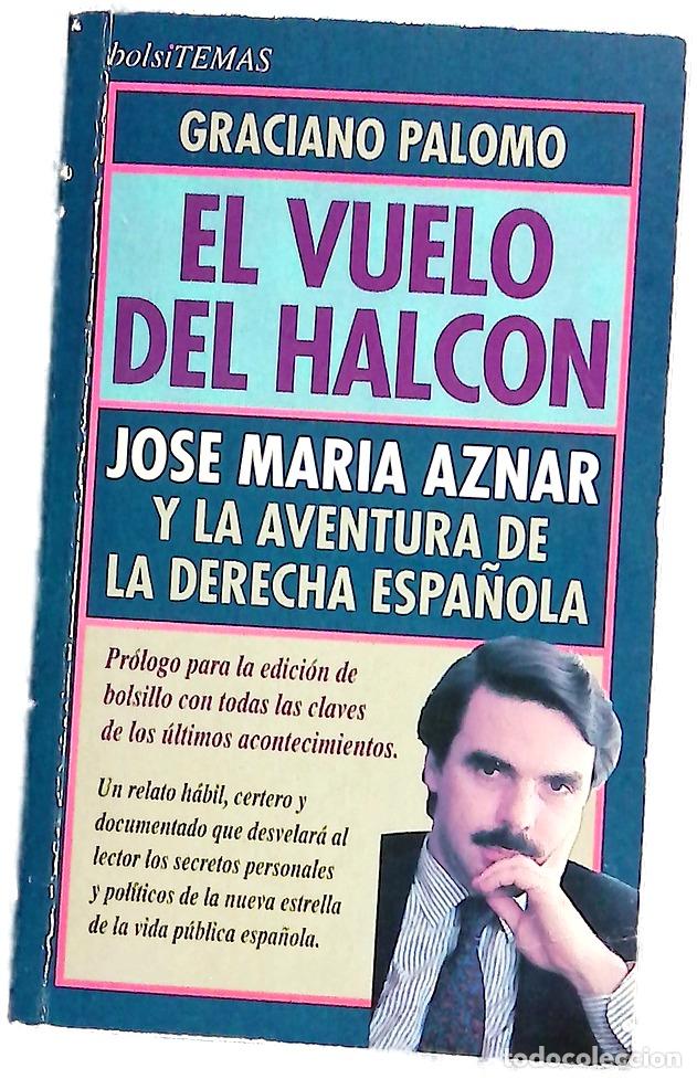 Libros: El vuelo del halc&oacute;n Jos&eacute; Mar&iacute;a Aznar y la aventura de la derecha espa&ntilde;ola