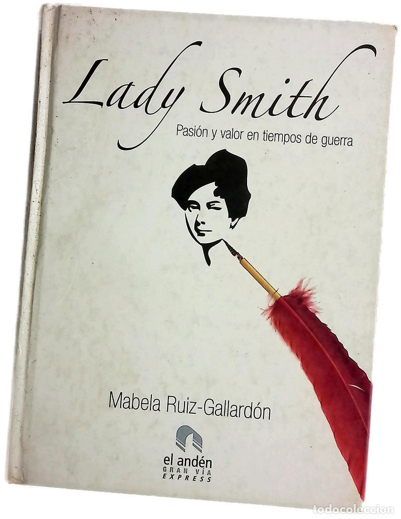 Libros: Lady Smith la fascinante historia de la hero&iacute;na de Badajoz durante la Guerra de Independencia esp...