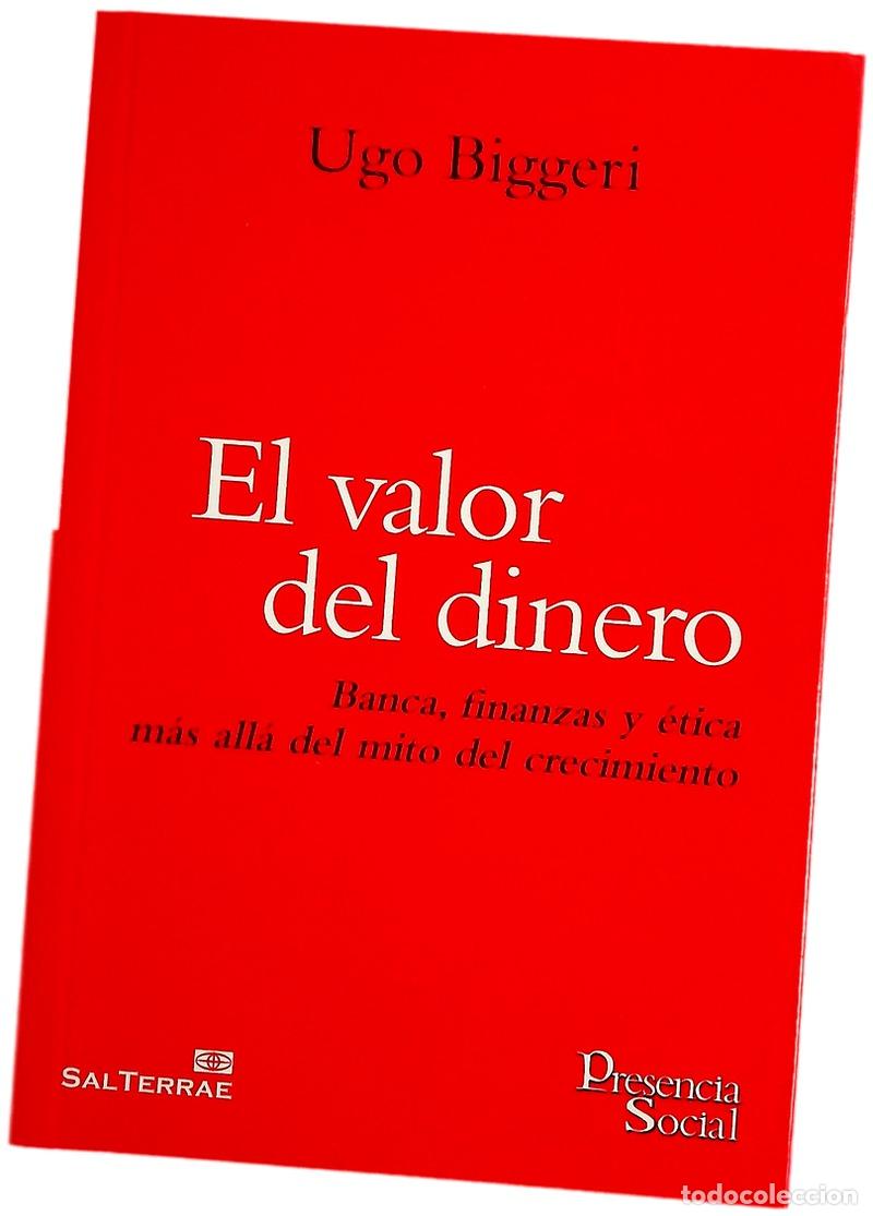Libros: El valor del dinero : banca, finanzas y &eacute;tica m&aacute;s all&aacute; del mito del crecimiento