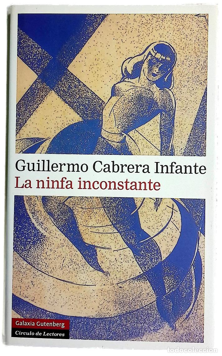 Libros: La ninfa inconstante - Cabrera Infante, Guillermo