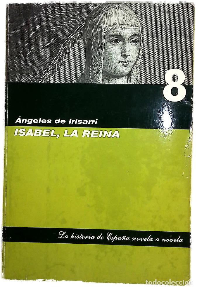 Libros: Isabel, la Reina - Irisarri, &Aacute;ngeles de
