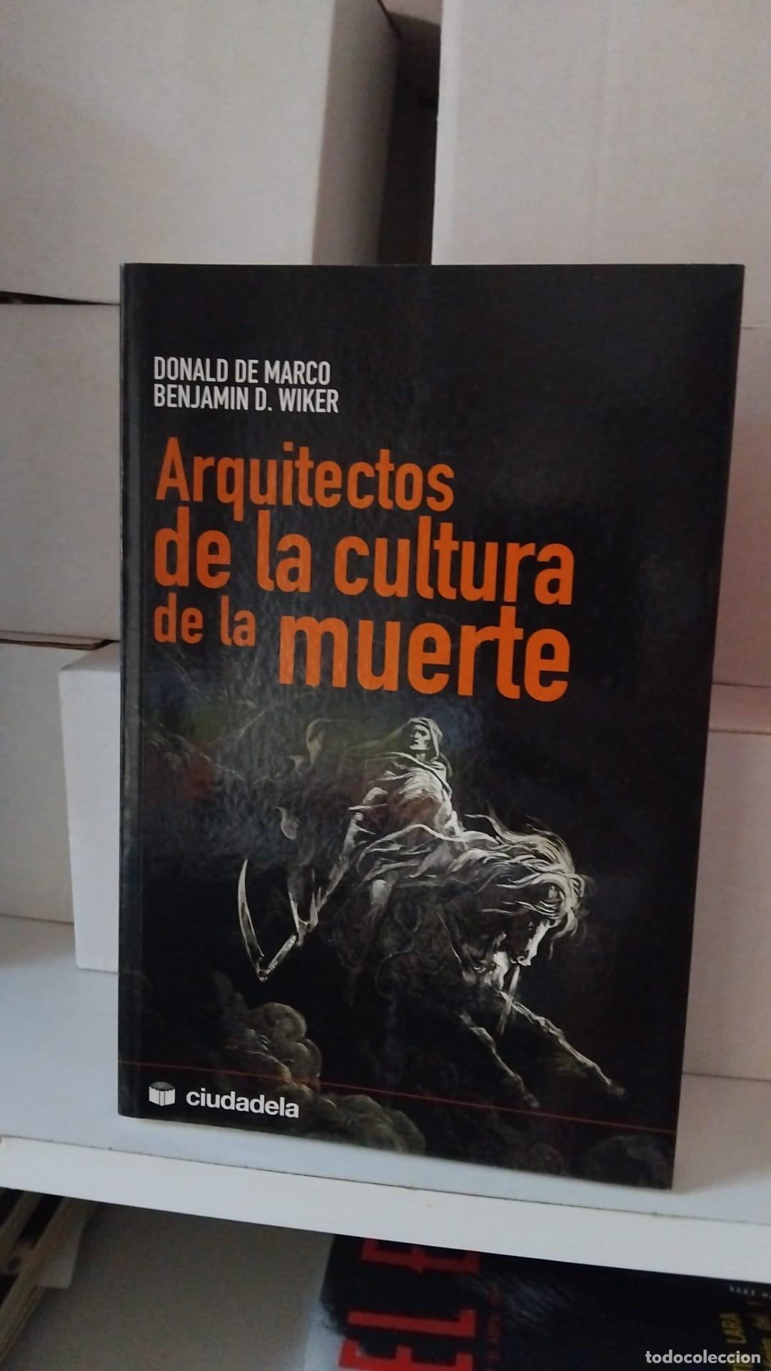 Libros: Arquitectos de la cultura de la muerte - Benjamin D. Wiker Donald DeMarco