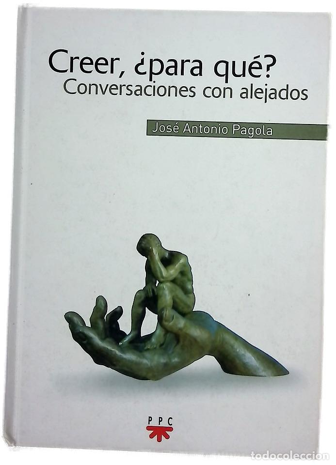 Libros: Creer, &iquest;para qu&eacute;? conversaciones con alejados