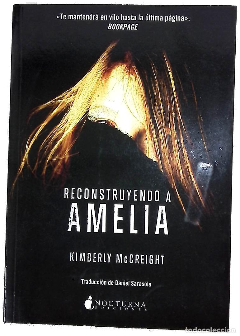 Libros: Reconstruyendo a Amelia - McCreight, Kimberly; Sarasola, Daniel