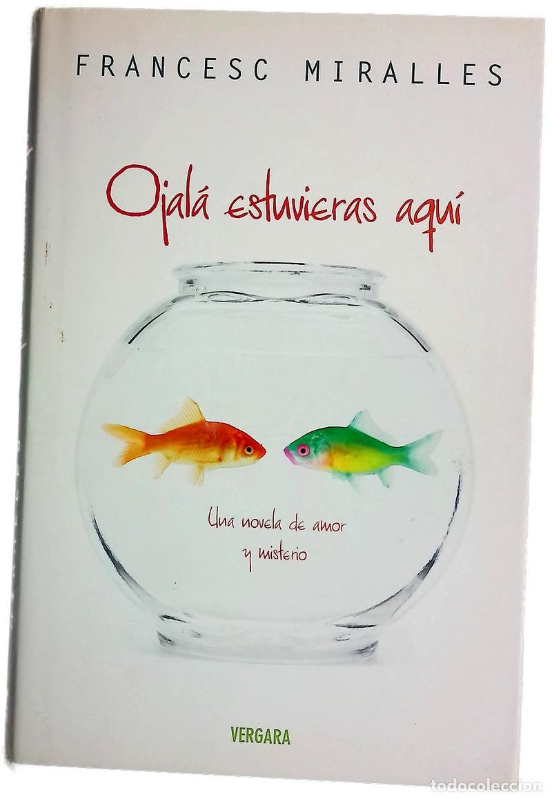Libros: Ojala Estuvieras Aqui - Francesc Miralles - undifferentiated