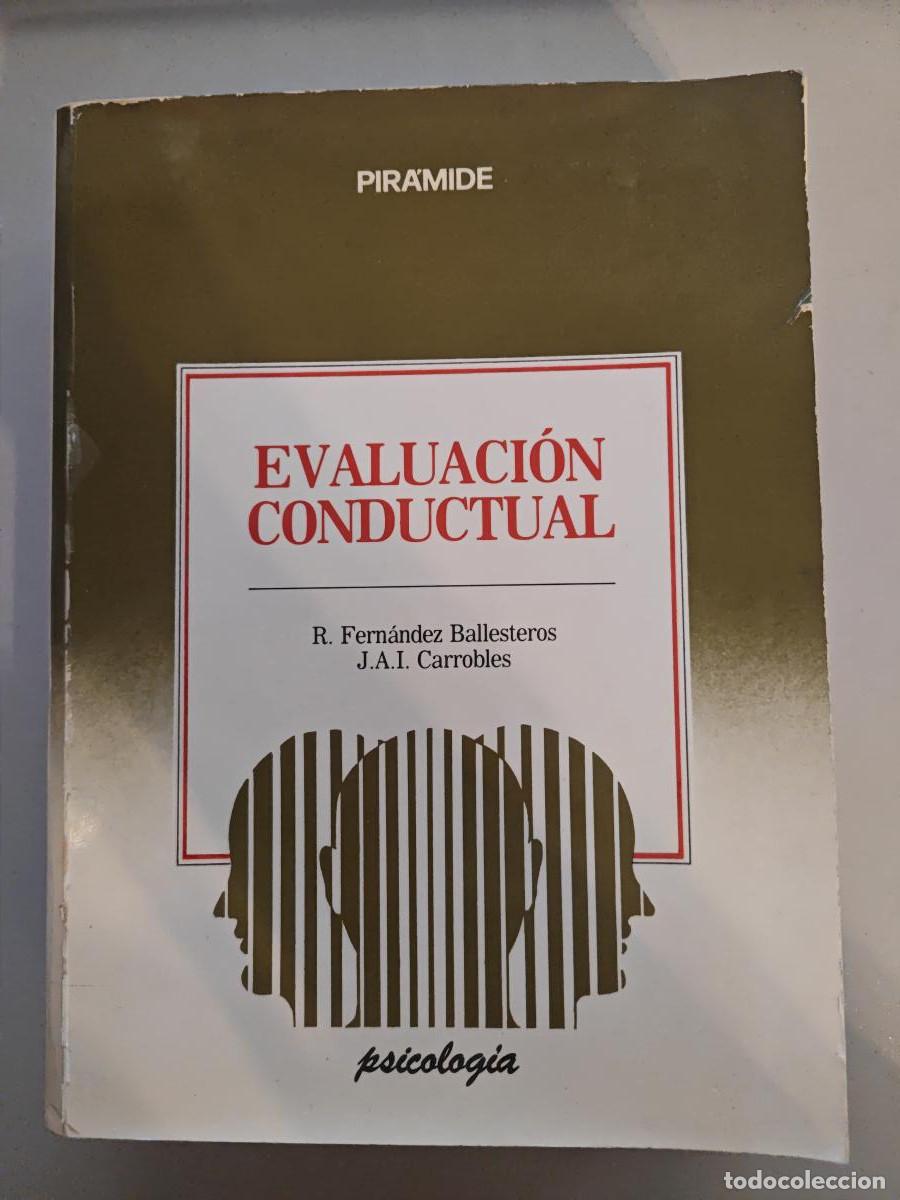 Libros: Evaluaci&oacute;n conductual. - Jos&eacute; Antonio I. Carrobles, Roc&iacute;o Fern&aacute;ndez Ballesteros. TDK703