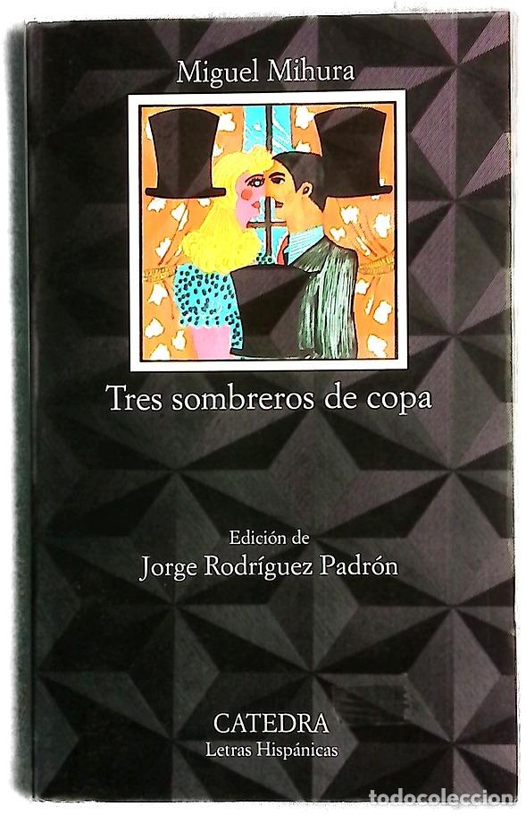 Libri di seconda mano: Tres sombreros de copa - Mihura, Miguel; Rodr&iacute;guez Padr&oacute;n, Jorge