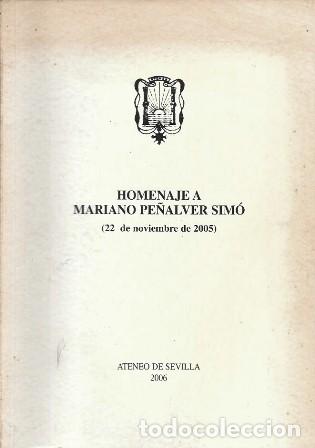 Libros: HOMENAJE A MARIANO PE&Ntilde;ALVER SIMO - ATENEO DE SEVILLA 22 DE NOVIEMBRE DE 2005 - A-FOLLETO-342