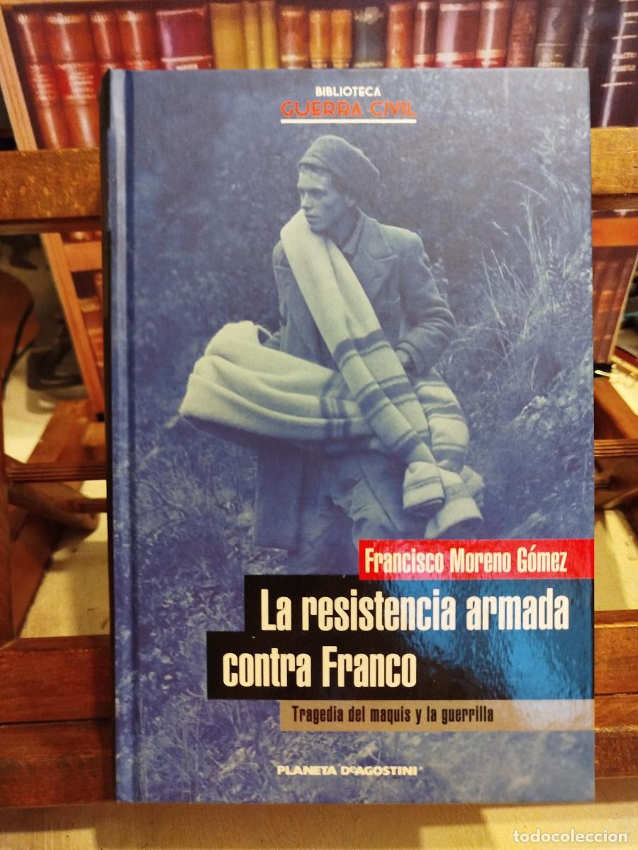Libros: La resistencia armada contra Franco: tragedia del maquis y la guerrilla: el centro-sur de Espa&ntilde;a : d