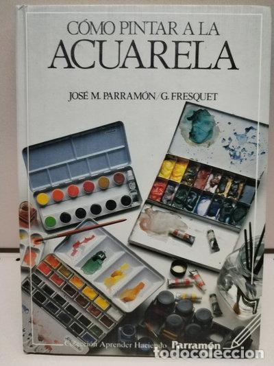 Libros: C&oacute;mo pintar a la acuarela- 9788434210325