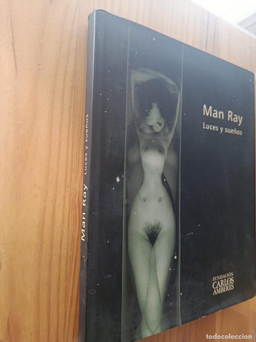 Libros: MAN RAY. LUCES Y SUENOS - FUNDACION CARLOS AMBERES 2006 - Foto 2