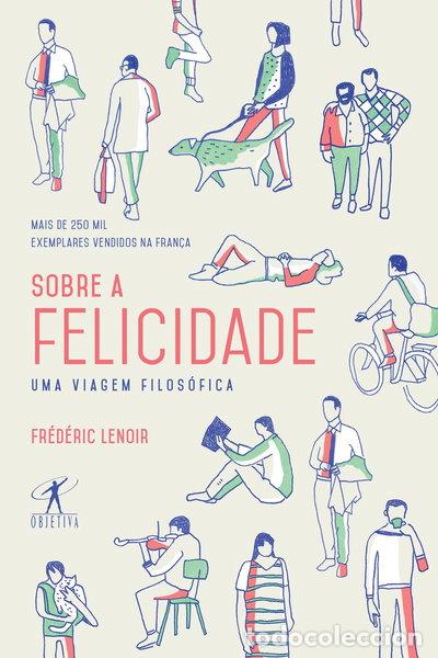 Libros: Sobre a felicidade: uma viagem filos&oacute;fica- 9788547000059