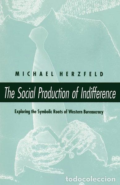 Libros: The Social Production of Indifference- 9780226329086