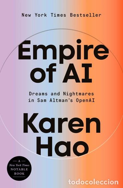 Libros: Empire of AI: Dreams and Nightmares in Sam Altman's OpenAI- 9780593657508