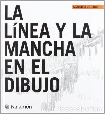 Libros: La l&iacute;nea y la mancha en el dibujo- 9788434227293
