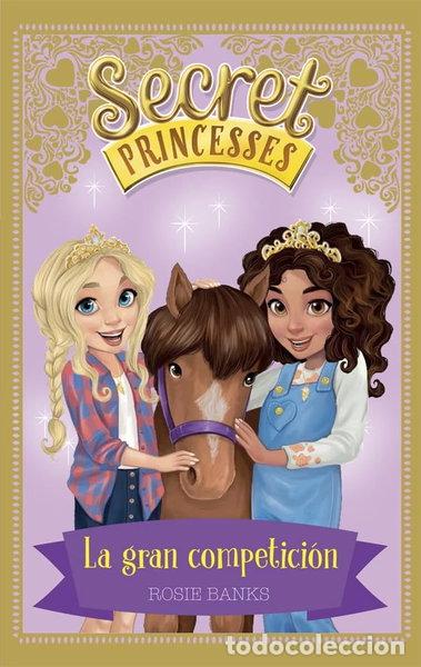Livres: Secret Princesses 6. La gran competici&oacute;n- 9788424661649