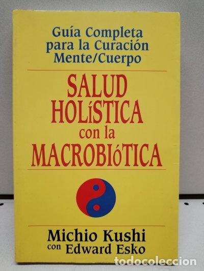 Livres: Salud hol&iacute;stica con la macrobi&oacute;tica- 9788441400818