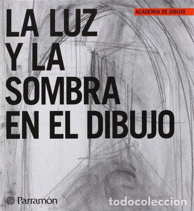 Libri di seconda mano: La luz y la sombra en el dibujo- 9788434227927