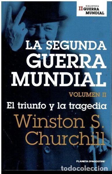 Libros: La Segunda Guerra Mundial, Volumen II: El triunfo y la tragedia- 9788467420807
