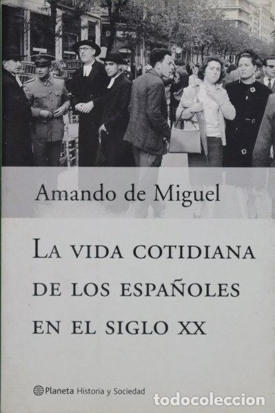 Libri di seconda mano: La vida cotidiana de los espa&ntilde;oles en el siglo XX- 9788408037767