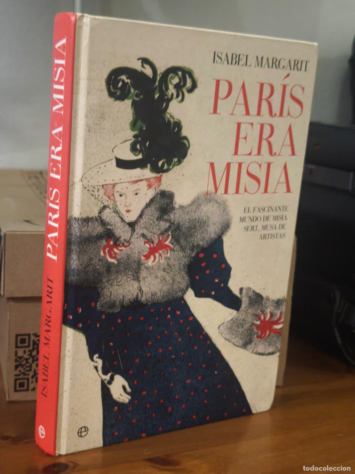 Libros: PAR&Iacute;S ERA MISIA - El fascinante mundo de Misia Ser, musa de artistas (IB10411AY)