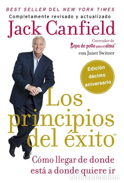 Livres: Los Principios del &Eacute;xito: C&oacute;mo Llegar de Donde Est&aacute; a Donde Quiere Ir- 9780829702446