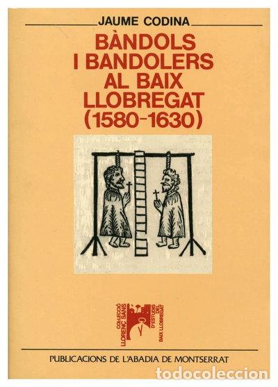 Libros: B&agrave;ndols i bandolers al Baix Llobregat (1580-1630)- 9788478264421