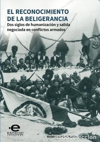 Libros: El reconocimiento de la beligerancia: Dos siglos de humanizaci&oacute;n y salida neg...- 9789587169966