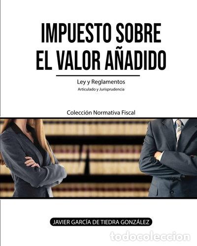 Libros: Impuesto sobre el Valor A&ntilde;adido: Ley y Reglamentos del IVA- 9781795476959