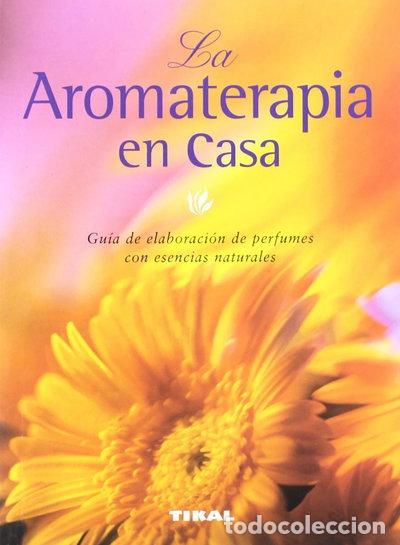 Libros: La aromaterapia en casa- 9788430537778
