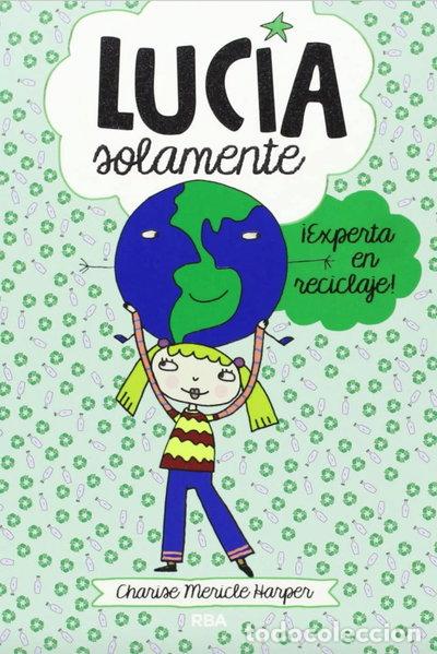 Livres: Luc&iacute;a solamente 4 - &iexcl;Experta en reciclaje!- 9788427203822