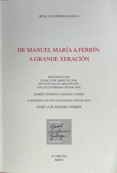 Libros: De Manuel Mar&iacute;a a Ferr&iacute;n: A grande xeraci&oacute;n- 9788487987656