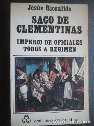 Livres: Saco de clementinas ; Imperio de oficiales ; Todos a r&eacute;gimen- 9788473931816