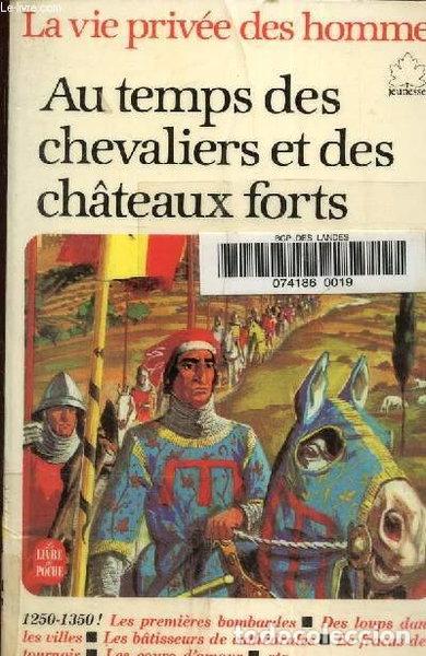 Livres: Au temps des chevaliers et des ch&acirc;teaux forts- 9782253029113
