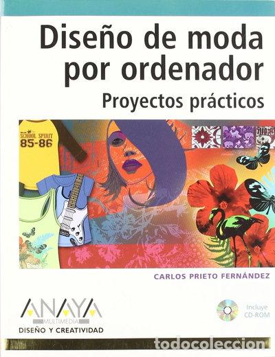 Libros: Dise&ntilde;o de moda por ordenador. Proyectos pr&aacute;cticos- 9788441517998