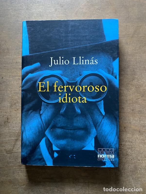 Libros: El fervoroso idiota - Llinas Julio