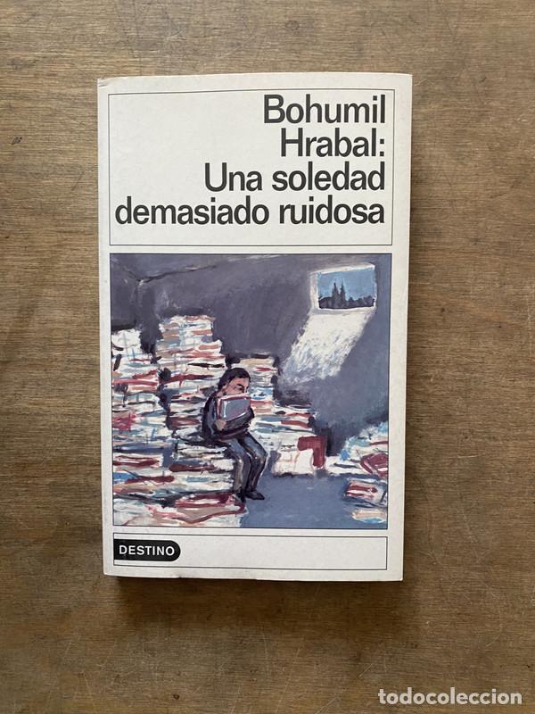 Libri di seconda mano: Una soledad demasiado ruidosa - Hrabal Bohumil