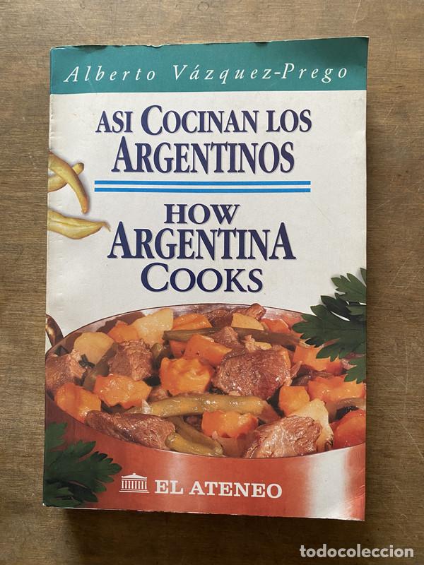 Livres: Asi Cocinan los Argentinos / How Argentina Cooks - Vazquez-Prego Alberto