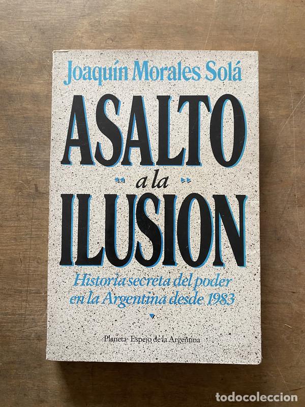 B&uuml;cher: Asalto a la ilusion - Morales Sola Joaquin