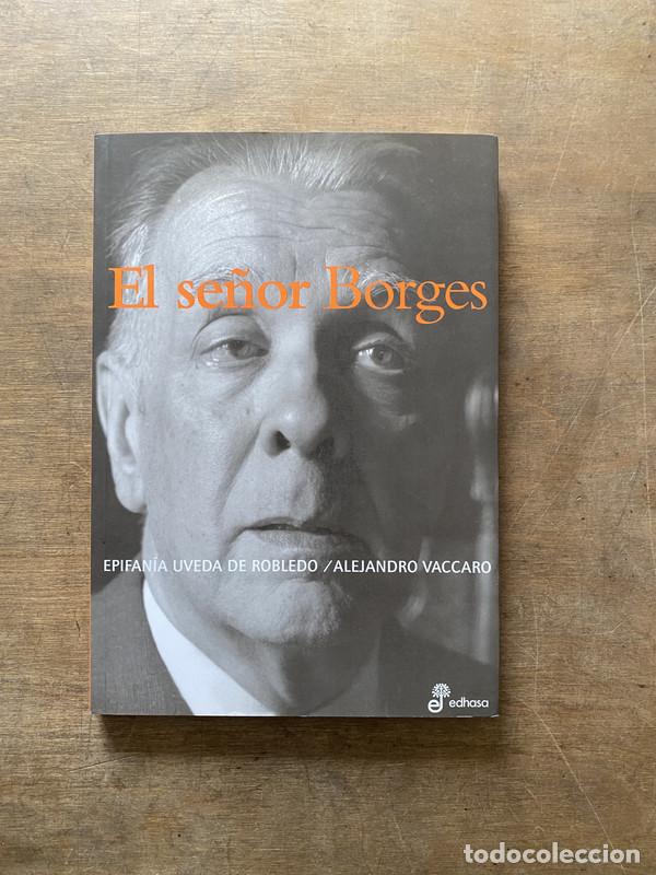 Livres: El se&ntilde;or Borges - Uveda de Robledo Epifania / Vaccaro Alejandro