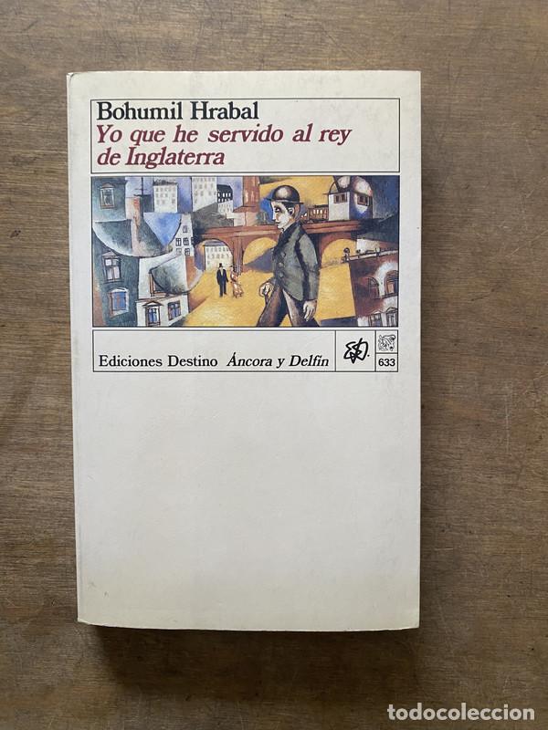 Libri di seconda mano: Yo que he servido al rey de Inglaterra - Hrabal Bohumil