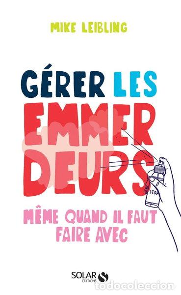 Libri di seconda mano: G&eacute;rer les emmerdeurs m&ecirc;me quand il faut faire avec- 9782263169786